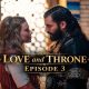 Love and Throne Episode 3