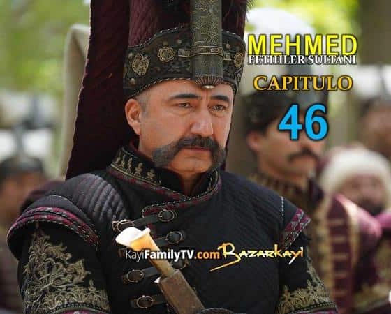 Mehmed Fetihler Sultani Capitulo 46