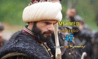 Mehmed Fetihler Sultani Capitulo 47