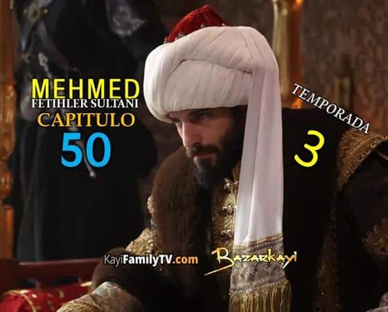 Mehmed Fetihler Sultani Capitulo 50
