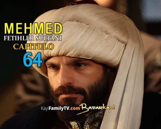 Mehmed Fetihler Sultani Capitulo 64