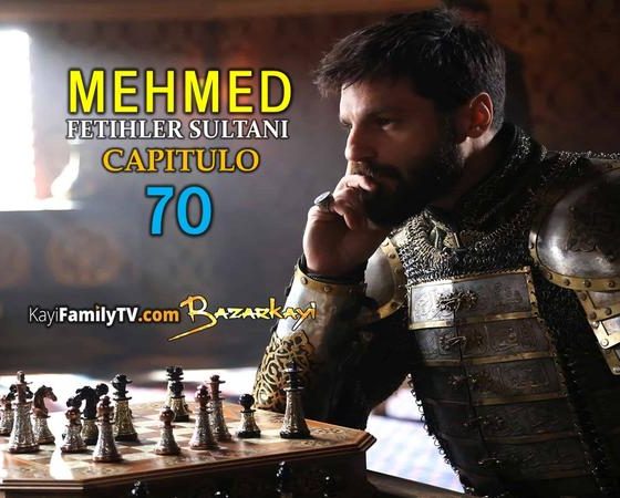 Mehmed Fetihler Sultani Capitulo 70