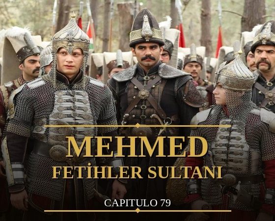 Mehmed Fetihler Sultani Capitulo 79