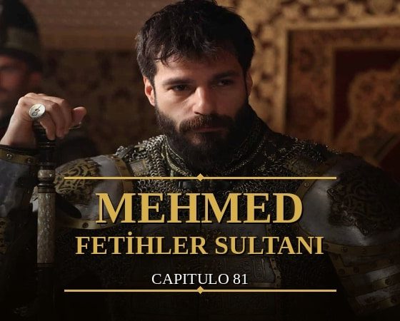 Mehmed Fetihler Sultani Capitulo 81