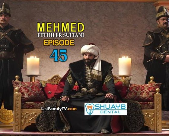 Mehmed Fetihler Sultani Episode 45