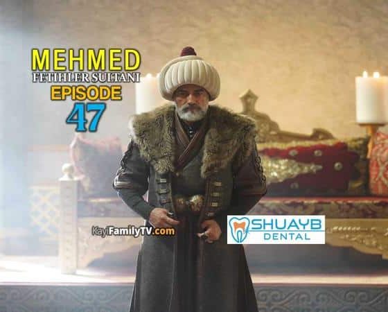 Mehmed Fetihler Sultani Episode 47