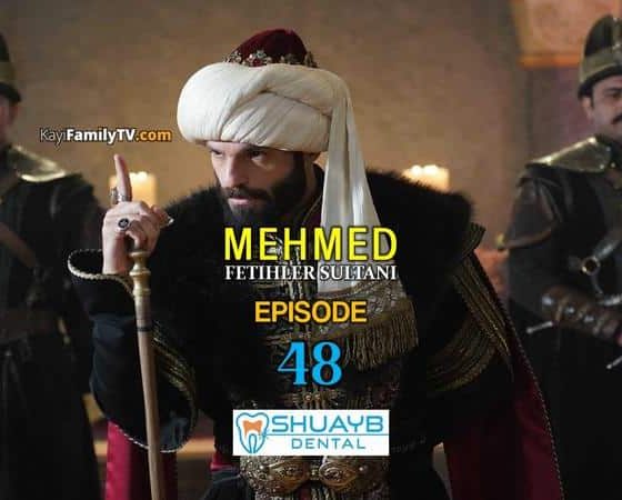 Mehmed Fetihler Sultani Episode 48