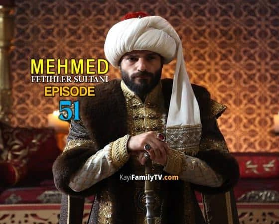 Mehmed Fetihler Sultani Episode 51