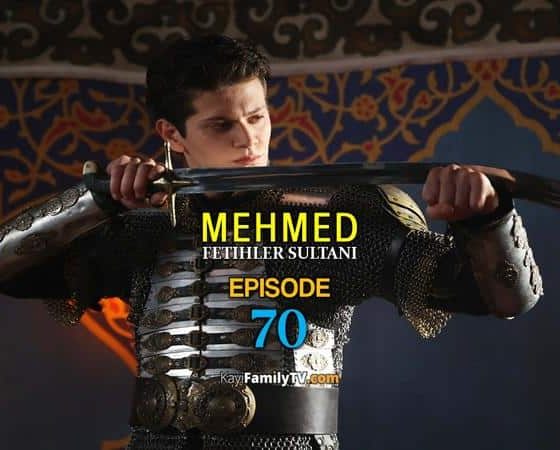 Mehmed Fetihler Sultani Episode 70