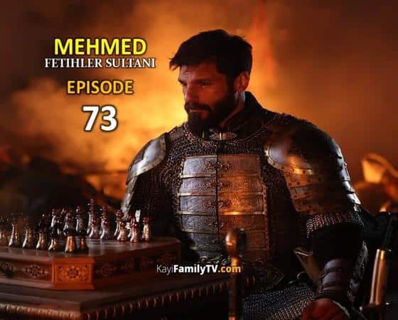 Mehmed Fetihler Sultani Episode 73