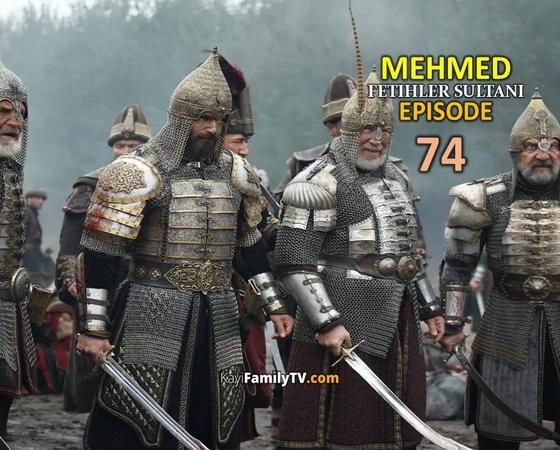 Mehmed Fetihler Sultani Episode 74