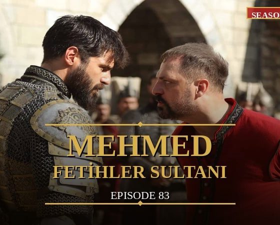 Mehmed Fetihler Sultani Episode 83