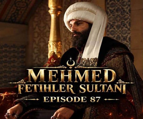 Mehmed Fetihler Sultani Episode 87