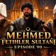 Mehmed Fetihler Sultani Episode 90