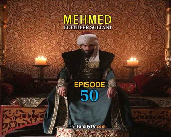 Mehmed Fetihler Sultani Episode 50
