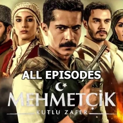 Mehmetcik Series All Episodes Mehmetcik Series All Episodes