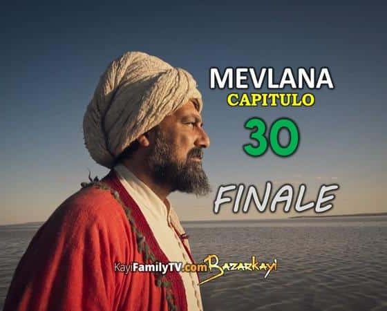 Mevlana Capitulo 30