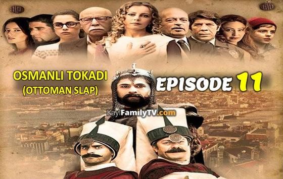 Osmanli Tokadi Episode 11 with English Subtitles for FREE! Ottoman Slap season 2 Episode 3 with English Subtitles. Watch Osmanli Tokadi Episode 11 KayiFamilyTV