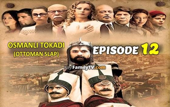 Osmanli Tokadi Episode 12 with English Subtitles for FREE! Ottoman Slap season 2 Episode 4 with English Subtitles. Watch Osmanli Tokadi Episode 12 KayiFamilyTV