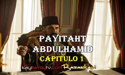VER PAYITAHT ABDULHAMID CAPITULO 1 CON SUBTÍTULOS EN ESPAÑOL. PAYITAHT ABDULHAMID TEMPORADA 1 CAPITULO 1 CON SUBTÍTULOS EN ESPAÑOL. KayiFamilyTV & BazarKayi