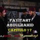 VER PAYITAHT ABDULHAMID CAPITULO 17 CON SUBTÍTULOS EN ESPAÑOL. PAYITAHT ABDULHAMID TEMPORADA 1 CAPITULO 17 CON SUBTÍTULOS EN ESPAÑOL. KayiFamilyTV & BazarKayi