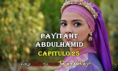 VER PAYITAHT ABDULHAMID CAPITULO 25 CON SUBTÍTULOS EN ESPAÑOL. PAYITAHT ABDULHAMID TEMPORADA 2 CAPITULO 8 CON SUBTÍTULOS EN ESPAÑOL. KayiFamilyTV & BazarKayi