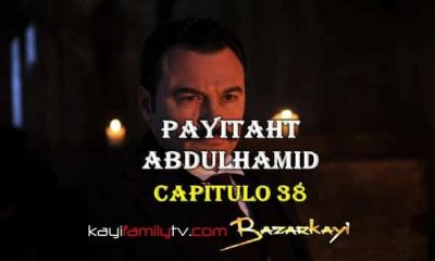 VER PAYITAHT ABDULHAMID CAPITULO 38 CON SUBTÍTULOS EN ESPAÑOL. PAYITAHT ABDULHAMID TEMPORADA 2 CAPITULO 21 CON SUBTÍTULOS EN ESPAÑOL. KayiFamilyTV & BazarKayi