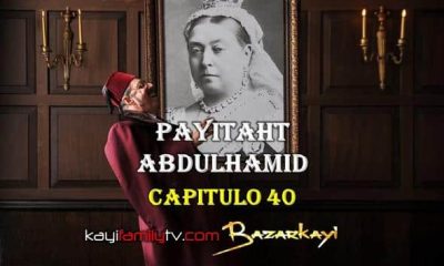VER PAYITAHT ABDULHAMID CAPITULO 40 CON SUBTÍTULOS EN ESPAÑOL. PAYITAHT ABDULHAMID TEMPORADA 2 CAPITULO 23 CON SUBTÍTULOS EN ESPAÑOL. KayiFamilyTV & BazarKayi