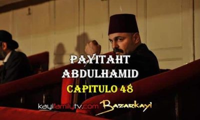 VER PAYITAHT ABDULHAMID CAPITULO 48 CON SUBTÍTULOS EN ESPAÑOL. PAYITAHT ABDULHAMID TEMPORADA 2 CAPITULO 31 CON SUBTÍTULOS EN ESPAÑOL. KayiFamilyTV & BazarKayi