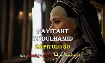 VER PAYITAHT ABDULHAMID CAPITULO 50 CON SUBTÍTULOS EN ESPAÑOL. PAYITAHT ABDULHAMID TEMPORADA 2 CAPITULO 33 CON SUBTÍTULOS EN ESPAÑOL. KayiFamilyTV & BazarKayi