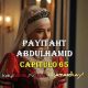 VER PAYITAHT ABDULHAMID CAPITULO 65 CON SUBTÍTULOS EN ESPAÑOL. PAYITAHT ABDULHAMID TEMPORADA 3 CAPITULO 11 CON SUBTÍTULOS EN ESPAÑOL. KayiFamilyTV & BazarKayi
