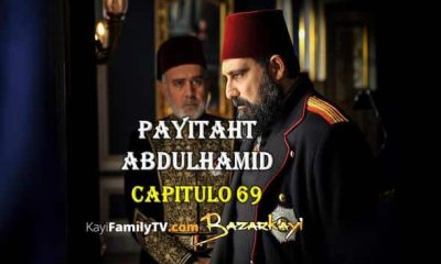 VER PAYITAHT ABDULHAMID CAPITULO 69 CON SUBTÍTULOS EN ESPAÑOL. PAYITAHT ABDULHAMID TEMPORADA 3 CAPITULO 15 CON SUBTÍTULOS EN ESPAÑOL. KayiFamilyTV & BazarKayi