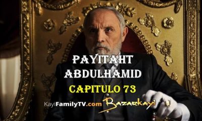 VER PAYITAHT ABDULHAMID CAPITULO 73 CON SUBTÍTULOS EN ESPAÑOL. PAYITAHT ABDULHAMID TEMPORADA 3 CAPITULO 19 CON SUBTÍTULOS EN ESPAÑOL. KayiFamilyTV & BazarKayi