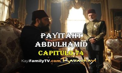 VER PAYITAHT ABDULHAMID CAPITULO 74 CON SUBTÍTULOS EN ESPAÑOL. PAYITAHT ABDULHAMID TEMPORADA 3 CAPITULO 20 CON SUBTÍTULOS EN ESPAÑOL. KayiFamilyTV & BazarKayi