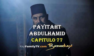 Ver Payitaht Abdulhamid Capitulo 77 Con Subtítulos En Español. Payitaht Abdulhamid Temporada 3 Capitulo 23 Con Subtítulos En Español. Kayifamilytv & Bazarkayi