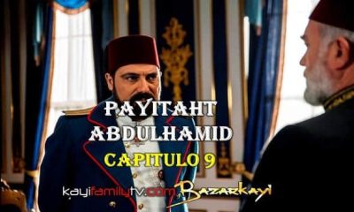 VER PAYITAHT ABDULHAMID CAPITULO 9 CON SUBTÍTULOS EN ESPAÑOL. PAYITAHT ABDULHAMID TEMPORADA 1 CAPITULO 9 CON SUBTÍTULOS EN ESPAÑOL. KayiFamilyTV & BazarKayi