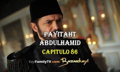 Ver Payitaht Abdulhamid Capitulo 86 Con Subtítulos En Español. Payitaht Abdulhamid Temporada 3 Capitulo 32 Con Subtítulos En Español. Kayifamilytv & Bazarkayi