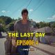 THE LAST DAY EPISODE 4