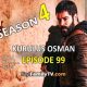 Kurulus Osman Episode 99 com legendas em Portugues Kurulus Osman Episode 99 legendado em Português. Kurulus Osman Temporada 4 Episode 1 legendado em Português.