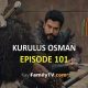 Kurulus Osman Episode 101 com legendas em Portugues Kurulus Osman Episode 101 legendado em Português. Kurulus Osman Temporada 4 Episode 3 legendado em Português.